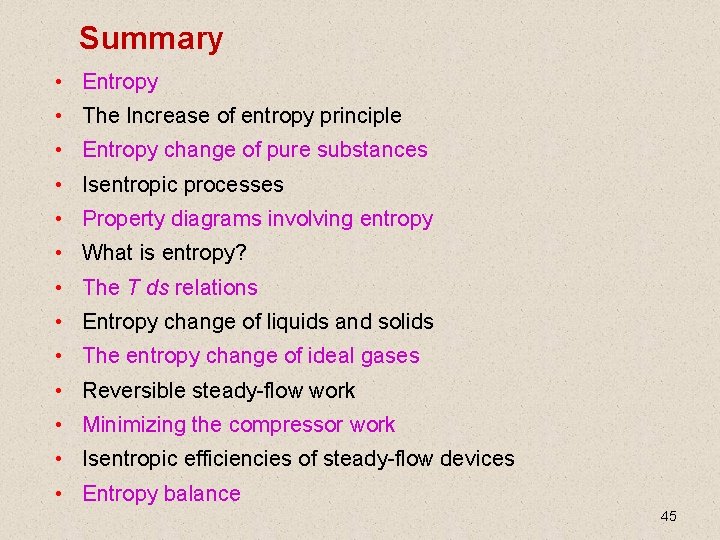 Summary • Entropy • The Increase of entropy principle • Entropy change of pure