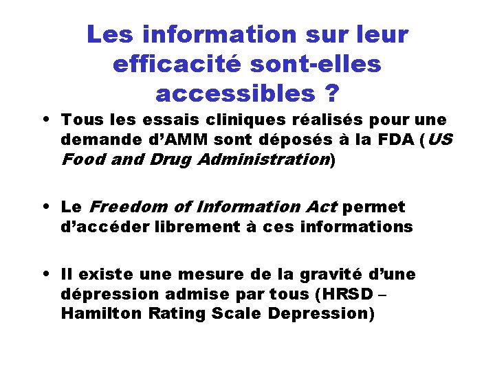 Les information sur leur efficacité sont-elles accessibles ? • Tous les essais cliniques réalisés