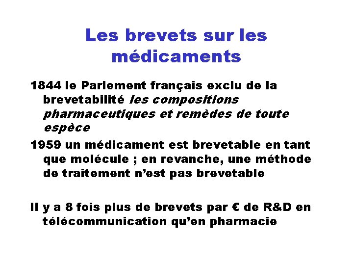 Les brevets sur les médicaments 1844 le Parlement français exclu de la brevetabilité les