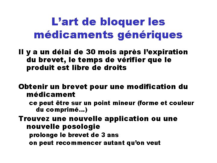 L’art de bloquer les médicaments génériques Il y a un délai de 30 mois