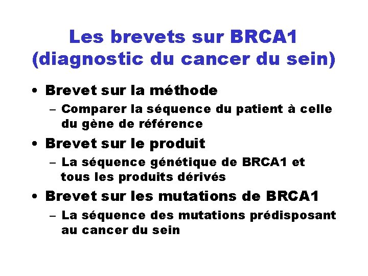 Les brevets sur BRCA 1 (diagnostic du cancer du sein) • Brevet sur la