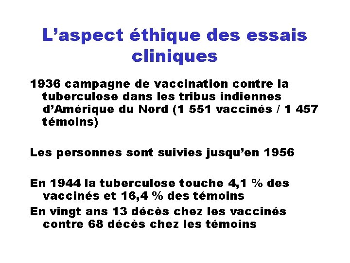 L’aspect éthique des essais cliniques 1936 campagne de vaccination contre la tuberculose dans les