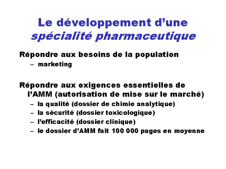 Le développement d’une spécialité pharmaceutique Répondre aux besoins de la population – marketing Répondre