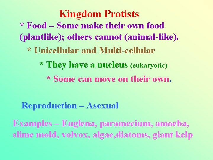 Kingdom Protists * Food – Some make their own food (plantlike); others cannot (animal-like).