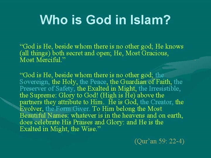 Who is God in Islam? “God is He, beside whom there is no other
