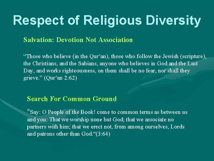 Respect of Religious Diversity Salvation: Devotion Not Association “Those who believe (in the Qur’an),