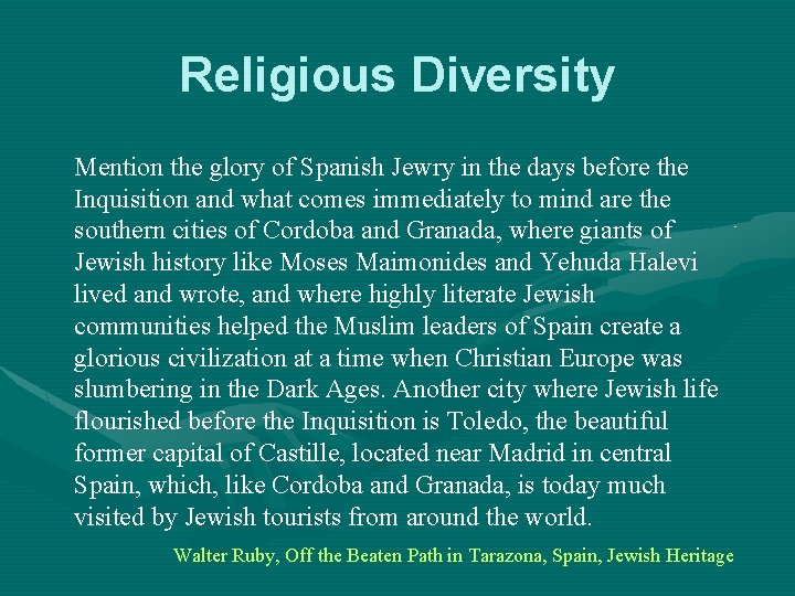 Religious Diversity Mention the glory of Spanish Jewry in the days before the Inquisition