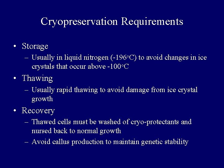 Cryopreservation Requirements • Storage – Usually in liquid nitrogen (-196 o. C) to avoid Cryopreservation Requirements • Storage – Usually in liquid nitrogen (-196 o. C) to avoid