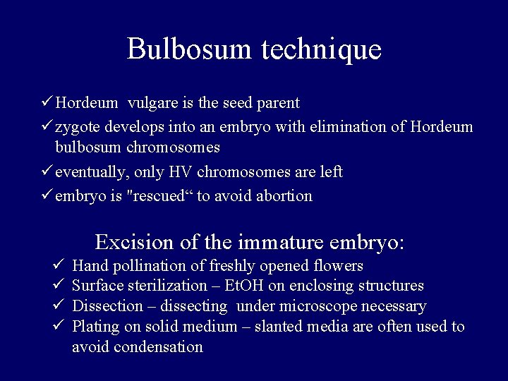 Bulbosum technique ü Hordeum vulgare is the seed parent ü zygote develops into an Bulbosum technique ü Hordeum vulgare is the seed parent ü zygote develops into an