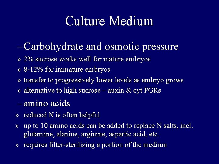 Culture Medium – Carbohydrate and osmotic pressure » » 2% sucrose works well for Culture Medium – Carbohydrate and osmotic pressure » » 2% sucrose works well for