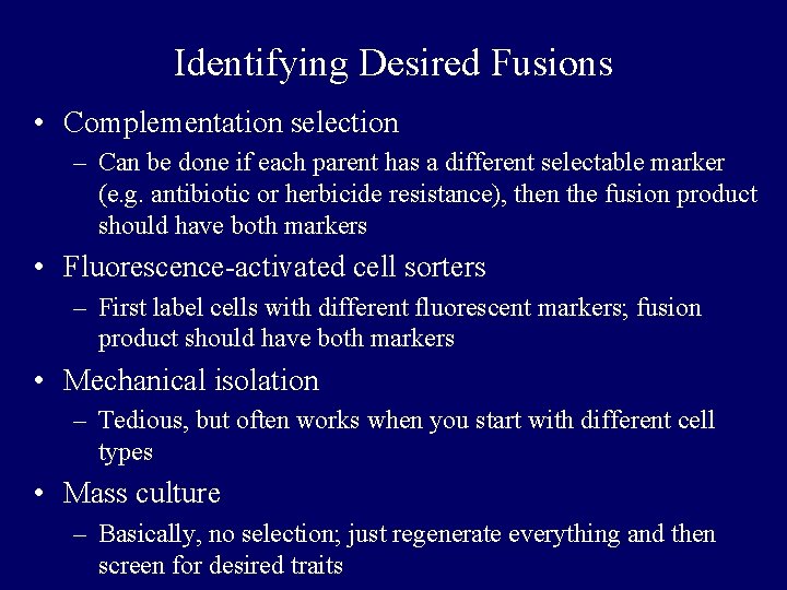 Identifying Desired Fusions • Complementation selection – Can be done if each parent has Identifying Desired Fusions • Complementation selection – Can be done if each parent has