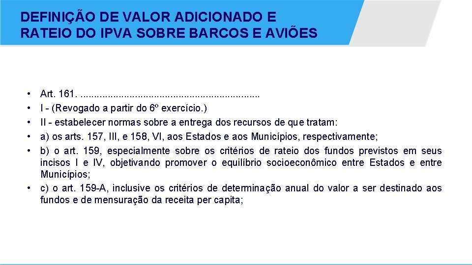 DEFINIÇÃO DE VALOR ADICIONADO E RATEIO DO IPVA SOBRE BARCOS E AVIÕES • •