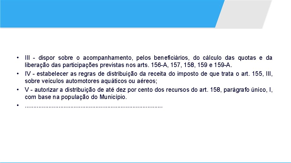  • III - dispor sobre o acompanhamento, pelos beneficiários, do cálculo das quotas