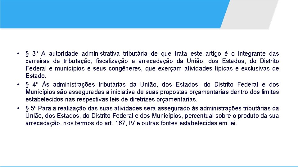  • § 3º A autoridade administrativa tributária de que trata este artigo é