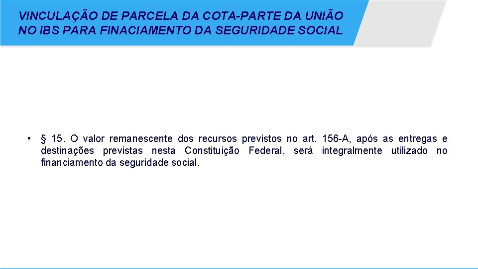 VINCULAÇÃO DE PARCELA DA COTA-PARTE DA UNIÃO NO IBS PARA FINACIAMENTO DA SEGURIDADE SOCIAL