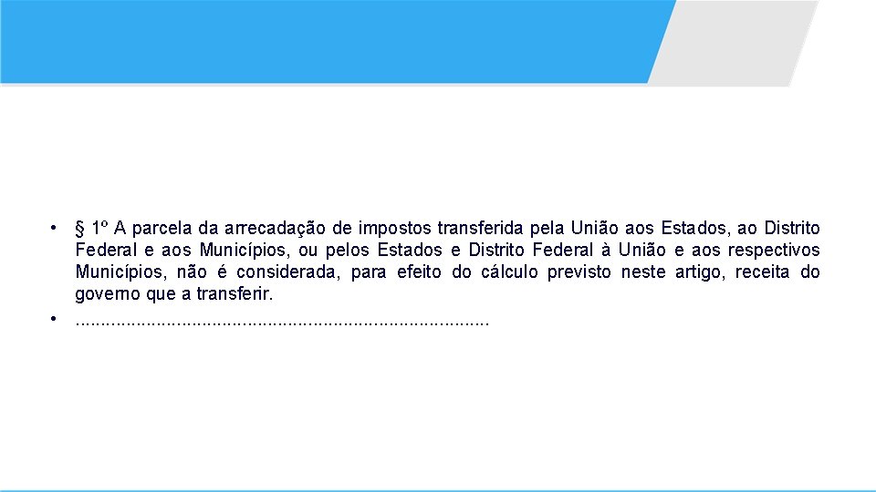  • § 1º A parcela da arrecadação de impostos transferida pela União aos