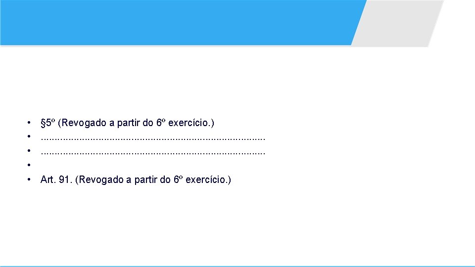  • • • § 5º (Revogado a partir do 6º exercício. ). .