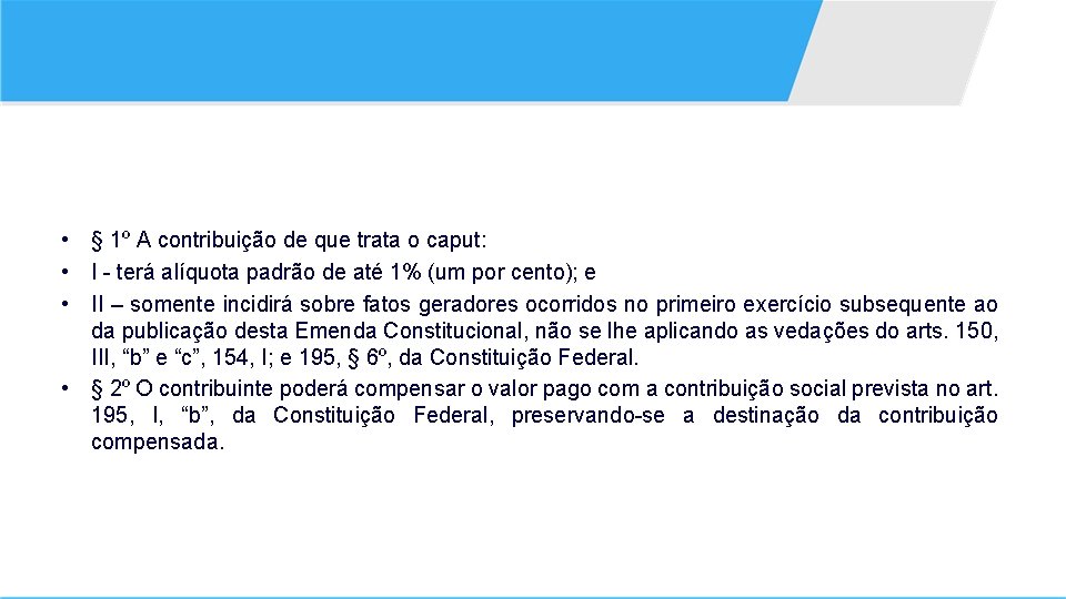  • § 1º A contribuição de que trata o caput: • I -
