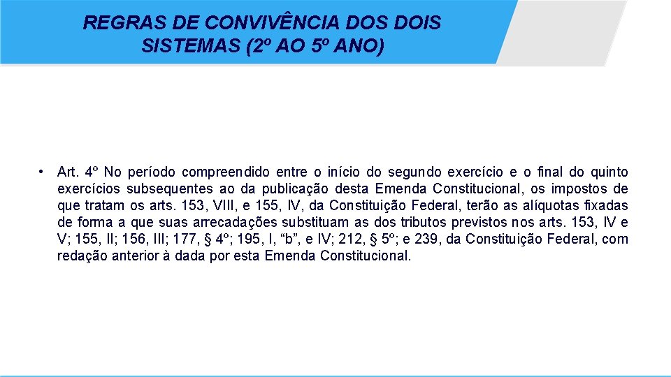 REGRAS DE CONVIVÊNCIA DOS DOIS SISTEMAS (2º AO 5º ANO) • Art. 4º No