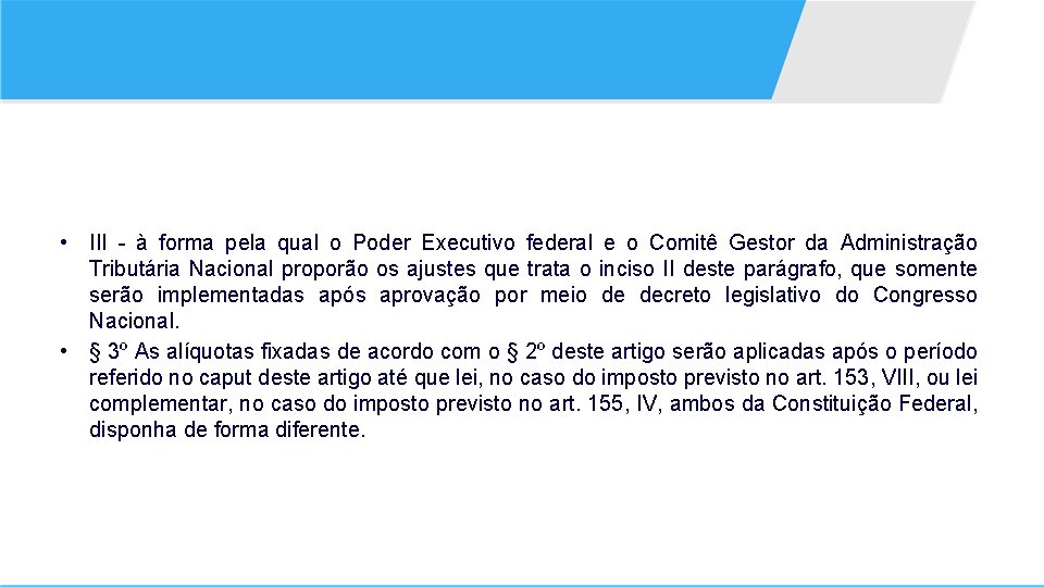  • III - à forma pela qual o Poder Executivo federal e o