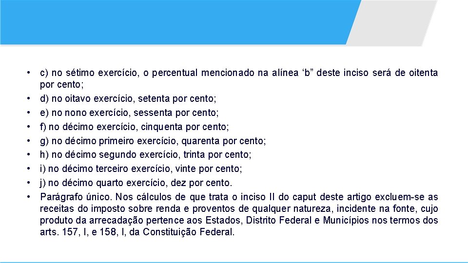  • c) no sétimo exercício, o percentual mencionado na alínea ‘b” deste inciso