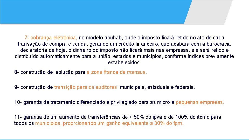 7 - cobrança eletrônica, no modelo abuhab, onde o imposto ficará retido no ato