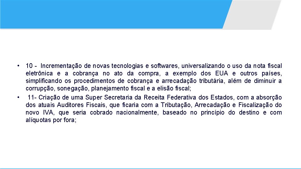  • 10 - Incrementação de novas tecnologias e softwares, universalizando o uso da