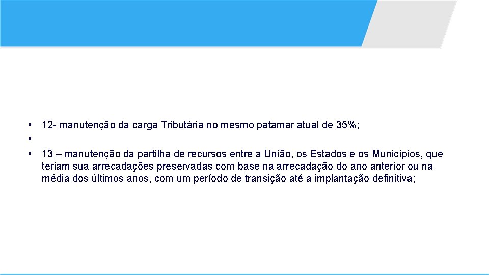  • 12 - manutenção da carga Tributária no mesmo patamar atual de 35%;