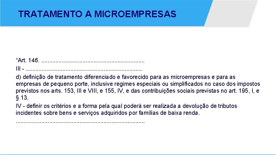 TRATAMENTO A MICROEMPRESAS “Art. 146. . . . III -. . . . .