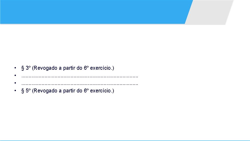  • • § 3º (Revogado a partir do 6º exercício. ). . .