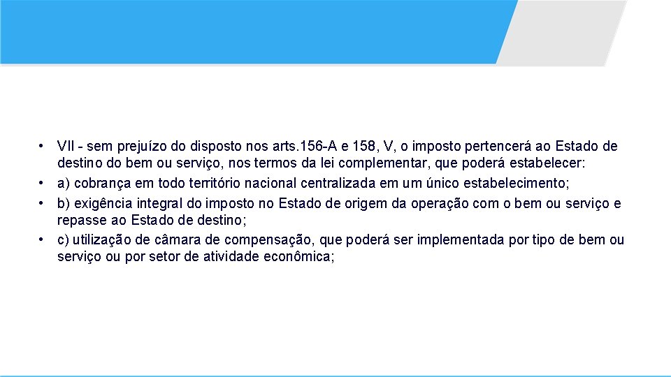  • VII - sem prejuízo do disposto nos arts. 156 -A e 158,