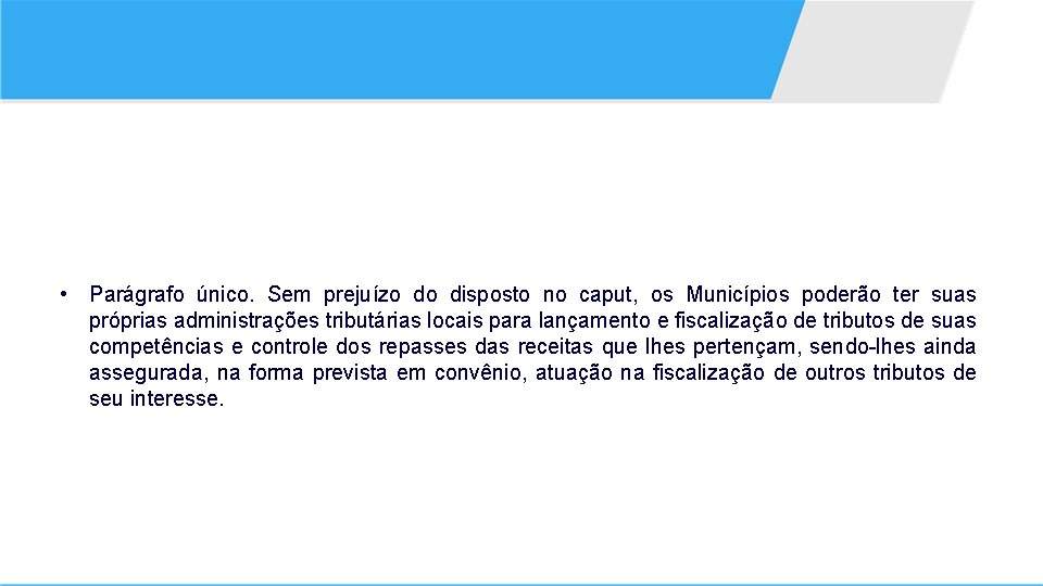  • Parágrafo único. Sem prejuízo do disposto no caput, os Municípios poderão ter