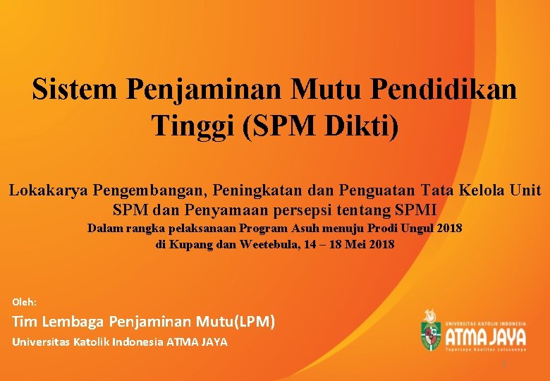 Sistem Penjaminan Mutu Pendidikan Tinggi (SPM Dikti) Lokakarya Pengembangan, Peningkatan dan Penguatan Tata Kelola