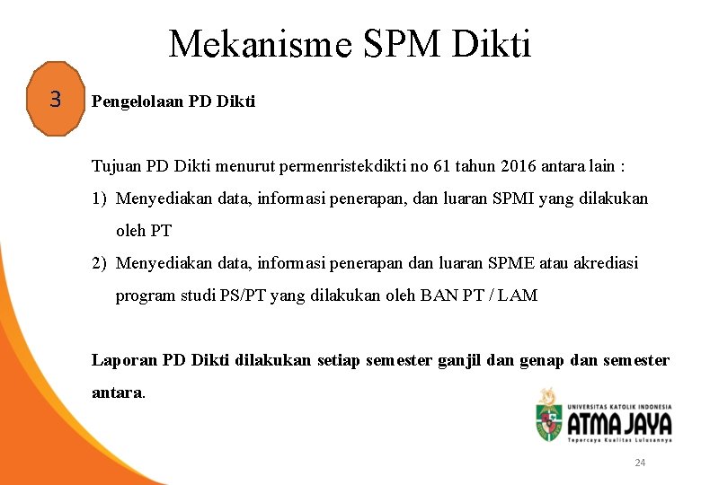 Mekanisme SPM Dikti 3 Pengelolaan PD Dikti Tujuan PD Dikti menurut permenristekdikti no 61