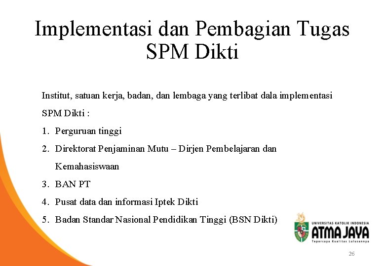 Implementasi dan Pembagian Tugas SPM Dikti Institut, satuan kerja, badan, dan lembaga yang terlibat