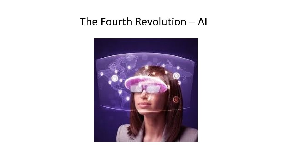 The Fourth Revolution – AI 