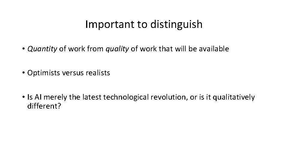 Important to distinguish • Quantity of work from quality of work that will be
