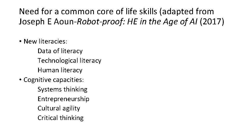 Need for a common core of life skills (adapted from Joseph E Aoun-Robot-proof: HE