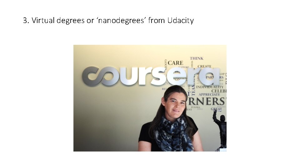 3. Virtual degrees or ‘nanodegrees’ from Udacity 