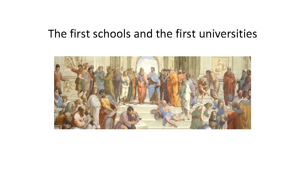 The first schools and the first universities 