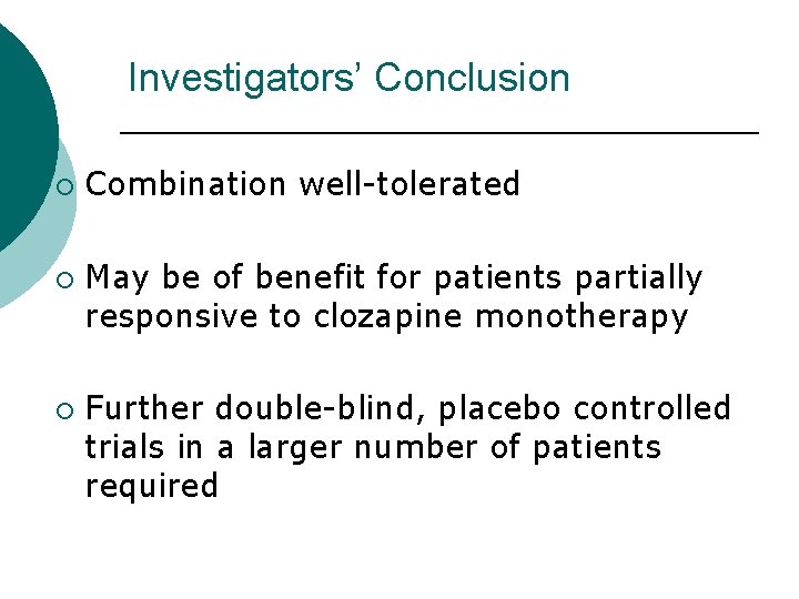 Investigators’ Conclusion ¡ ¡ ¡ Combination well-tolerated May be of benefit for patients partially