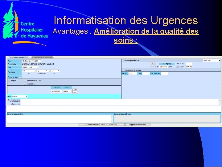 Informatisation des Urgences Avantages : Amélioration de la qualité des soins : 