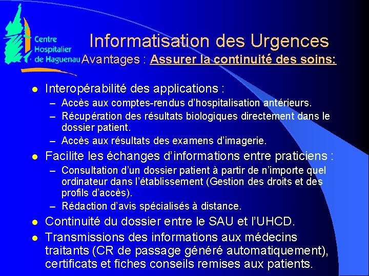 Informatisation des Urgences Avantages : Assurer la continuité des soins: l Interopérabilité des applications