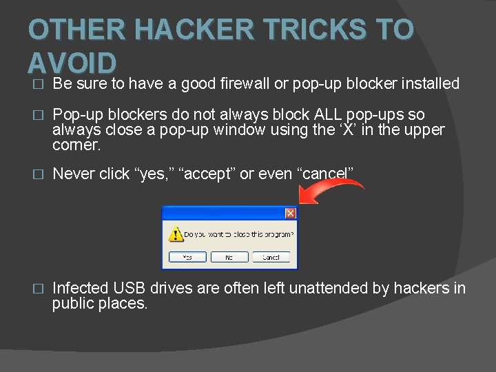 OTHER HACKER TRICKS TO AVOID � Be sure to have a good firewall or