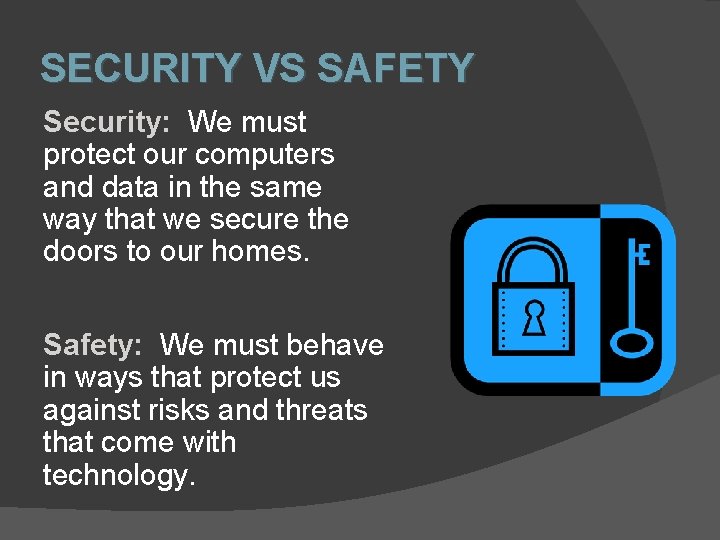 SECURITY VS SAFETY Security: We must protect our computers and data in the same