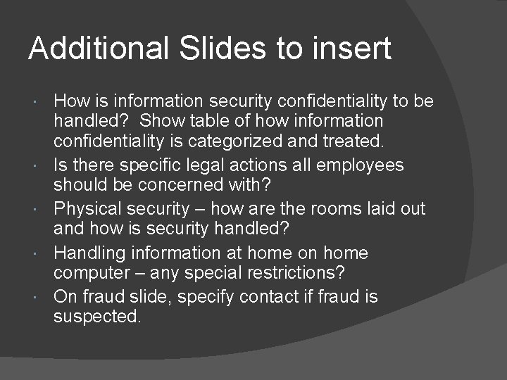 Additional Slides to insert How is information security confidentiality to be handled? Show table