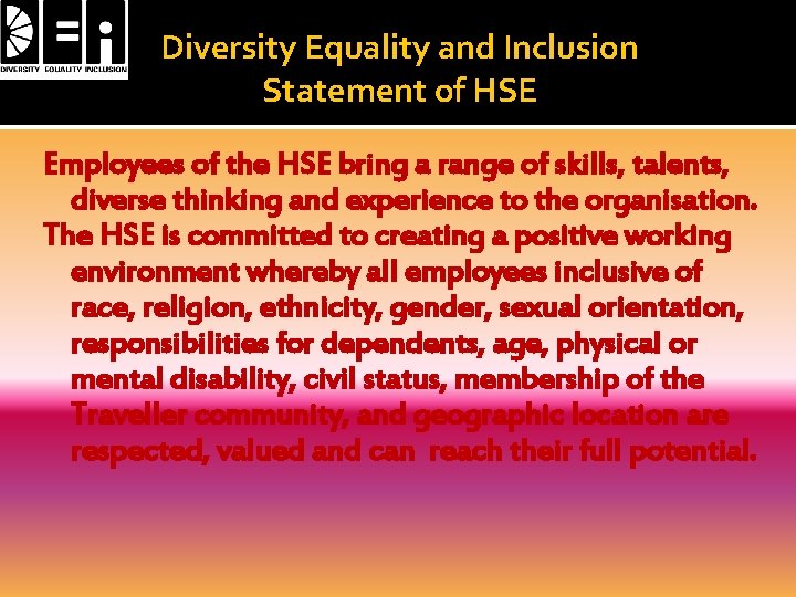 Diversity Equality and Inclusion Statement of HSE Employees of the HSE bring a range