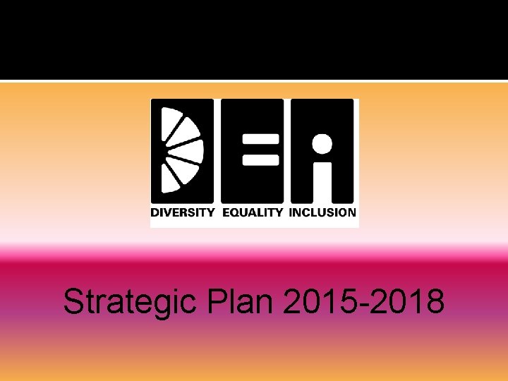 Strategic Plan 2015 -2018 