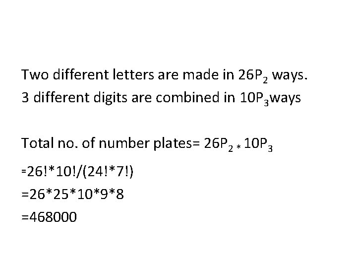 Two different letters are made in 26 P 2 ways. 3 different digits are