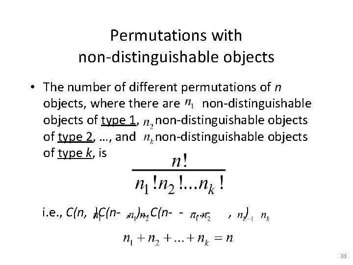 Permutations with non-distinguishable objects • The number of different permutations of n objects, where